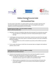 Webinar Viewing/Discussion Guide for Unit Assessment Plans At various points in the webinar, you will be invited to pause the recording to apply the points discussed in the webinar to your specific teaching context. This