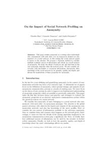 On the Impact of Social Network Proﬁling on Anonymity Claudia Diaz1 , Carmela Troncoso1, and Andrei Serjantov2 1  K.U. Leuven ESAT-COSIC