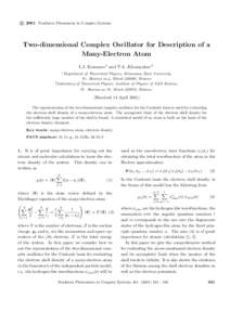 c 2001 Nonlinear Phenomena in Complex Systems ° Two-dimensional Complex Oscillator for Description of a Many-Electron Atom L.I. Komarov1 and P.A. Khomyakov2