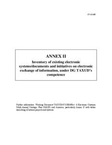 [removed]ANNEX II Inventory of existing electronic systems/documents and initiatives on electronic exchange of information, under DG TAXUD’s