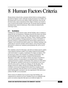 8 Human Factors Criteria Human factors criteria for the community shelters build on existing guidance provided in Chapters 5 and 6. Although existing documents do not address all the human factors involved in the design 