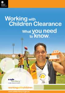 Working with Children Clearance What you need to know.  www.safeterritory.nt.gov.au