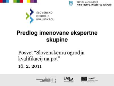 Predlog imenovane ekspertne skupine Posvet “Slovenskemu ogrodju kvalifikacij na pot” [removed]
