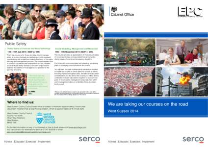 Public Safety Public Safety at Festivals and Mass Gatherings 14th - 15th July 2014 | £625* (+ VAT) This 2 day course is for those who plan for and manage safety at outdoor festivals and gatherings or who represent organ