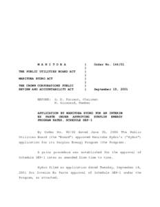 M A N I T O B A THE PUBLIC UTILITIES BOARD ACT MANITOBA HYDRO ACT THE CROWN CORPORATIONS PUBLIC REVIEW AND ACCOUNTABILITY ACT BEFORE: