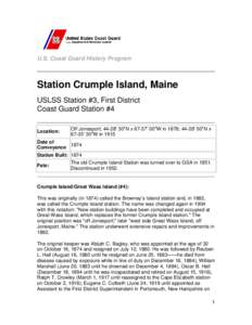 U.S. Coast Guard History Program  Station Crumple Island, Maine USLSS Station #3, First District Coast Guard Station #4 Location: