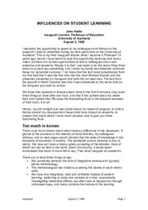 INFLUENCES ON STUDENT LEARNING John Hattie Inaugural Lecture: Professor of Education University of Auckland August 2, 1999 I welcome the opportunity to speak to my colleagues and friends on the