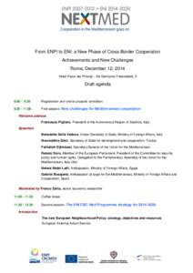 From ENPI to ENI: a New Phase of Cross-Border Cooperation Achievements and New Challenges Rome, December 12, 2014 Hotel Parco dei Principi - Via Gerolamo Frescobaldi, 5  Draft agenda