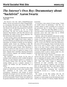 World Socialist Web Site  wsws.org The Internet’s Own Boy: Documentary about “hacktivist” Aaron Swartz