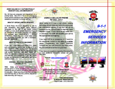 DOES CALLING[removed]AUTOMATICALLY MAKE MY CALL AN EMERGENCY? No. All lines are answered and dispatched on a priority basis. Use of[removed]for a non-emergency could prevent someone from having their call for assistance answ