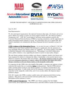 ENSURE TRANSPARENCY AND PUBLIC PARTICIPATION FOR CFPB GUIDANCE SUPPORT H.R[removed]June 10, 2014 Dear Representative: We, the undersigned organizations who represent businesses that make, sell, finance and service