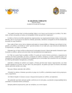 EL VALOR DEL CONFLICTO ISIDORA MENA Académica Escuela de Psicología “No puede funcionar bien la institucionalidad chilena con el terror que le tenemos al conﬂicto. Por eliminarlo, se hace vista gorda, se transa y s