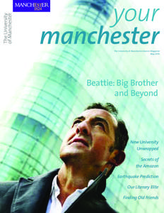 your manchester The University of Manchester Alumni Magazine May[removed]Beattie: Big Brother
