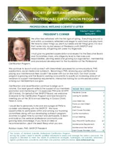 SOCIETY OF WETLAND SCIENTISTS PROFESSIONAL CERTIFICATION PROGRAM PROFESSIONAL WETLAND SCIENTIST E-LETTER PRESIDENT’S CORNER  Volume 9 Issue 1, 2016