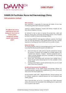 CASE STUDY DAWN CH Facilitates Nurse-led Haematology Clinics NHS Lanarkshire, Scotland NHS Lanarkshire NHS Lanarkshire is responsible for improving the health of more than 553,000 living within North and South Lanarkshir