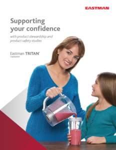 MBS-639D  EASTMAN TRITAN Copolyester - Supporting Your Confidence with Product Stewardship and Product Safety Studies