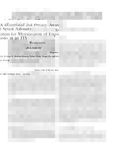 1  A Distributed and Privacy-Aware Speed Advisory System for Minimisation of Emissions in an ITS Scenario Mingming Liu, Rodrigo H. Ord´on˜ ez-Hurtado, Fabian Wirth, Yingqi Gu, and Robert Shorten