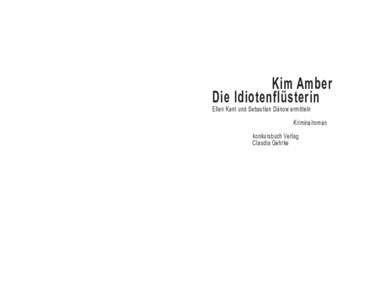 Kim Amber Die Idiotenflüsterin Ellen Kant und Sebastian Dünow ermitteln Kriminalroman konkursbuch Verlag