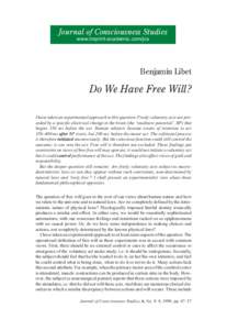 Journal of Consciousness Studies www.imprint-academic.com/jcs Benjamin Libet  Do We Have Free Will?