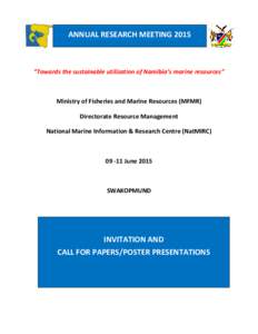 ANNUAL RESEARCH MEETING 2015  “Towards the sustainable utilization of Namibia’s marine resources” Ministry of Fisheries and Marine Resources (MFMR) Directorate Resource Management