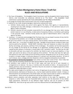 Fulton-Montgomery Home Show / Craft Fair RULES AND REGULATIONS 1. The Town of Broadalbin, The Broadalbin Youth Commission, and the Broadalbin-Perth Central School District, shall hereinafter be collectively referred to a