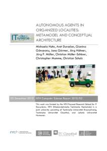 AUTONOMOUS AGENTS IN ORGANIZED LOCALITIES: METAMODEL AND CONCEPTUAL ARCHITECTURE Michaela Huhn, Aret Duraslan, Gianina Gănceanu, Jana Görmer, Jörg Hähner,