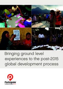 Bringing ground level experiences to the post-2015 global development process B  Bringing ground level experiences to the post-2015 global development process Background