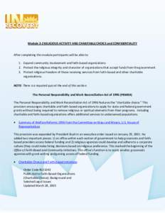 Module 2-2 RELIGIOUS ACTIVITY AND CHARITABLE CHOICE and CONFIDENTIALITY  After completing this module participants will be able to: 1. Expand community involvement and faith-based organizations 2. Protect the religious i