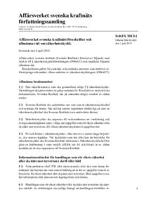 Affärsverket svenska kraftnäts författningssamling Utgivare: chefsjurist Bertil Persson, Svenska Kraftnät, Box 1200, Sundbyberg ISSNSvKFS 2013:1