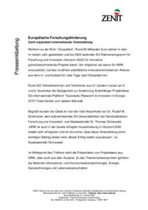Pressemitteilung  Europäische Forschungsförderung Zenit organisiert internationale Veranstaltung Mülheim an der Ruhr / Düsseldorf / Rund 80 Milliarden Euro stehen in dem im letzten Jahr gestarteten und bis 2020 laufe