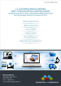 PH 1618 | $4650 | 2011  U.S. ELECTRONIC MEDICAL RECORDS (EMR - PHYSICIAN OFFICE & HOSPITAL) MARKET – Emerging Trends (Smart Cards, Speech Enabled EMR), Market Share, Winning Strategies, Adoption & Forecasts Till 2015