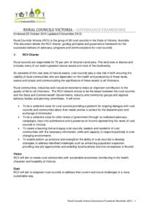 RURAL COUNCILS VICTORIA – GOVERNANCE FRAMEWORK Endorsed 22 October[removed]updated 9 November[removed]Rural Councils Victoria (RCV) is the group of 38 rural councils in the State of Victoria, Australia. This document detai