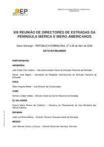 MINISTÉRIO DAS OBRAS PÚBLICAS, TRANSPORTES E COMUNICAÇÕES XIII REUNIÃO DE DIRECTORES DE ESTRADAS DA PENÍNSULA IBÉRICA E IBERO AMERICANOS Santo Domingo – REPÚBLICA DOMINICANA, 27 a 29 de Abril de 2006