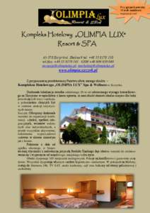 Przy grupach powyżej 30 osób możliwość negocjacji cen! Kompleks Hotelowy „OLIMPIA LUX” Resort & SPA