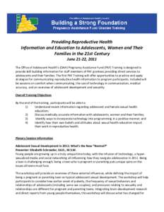 Providing Reproductive Health Information and Education to Adolescents, Women and Their Families in the 21st Century June 21-22, 2011 The Office of Adolescent Health’s (OAH) Pregnancy Assistance Fund (PAF) Training is 