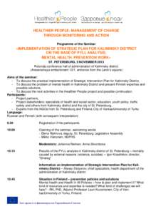 HEALTHIER PEOPLE: MANAGEMENT OF CHANGE THROUGH MONITORING AND ACTION Programme of the Seminar «IMPLEMENTATION OF STRATEGIC PLAN FOR KALININSKY DISTRICT ON THE BASE OF PYLL ANALYSIS.