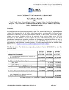 Amended Partial Action Plan 12 approved by HUD[removed]LOWER MANHATTAN DEVELOPMENT CORPORATION Partial Action Plan 12 For World Trade Center Memorial and Cultural Program, Fulton Corridor Revitalization