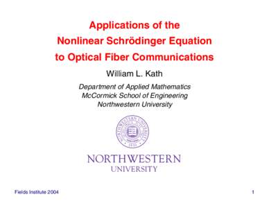 Applications of the ¨ Nonlinear Schrodinger Equation to Optical Fiber Communications William L. Kath