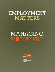 EMPLOYMENT MATTERS MANAGING MS IN THE WORKPLACE