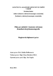 JANÁČKOVA AKADEMIE MÚZICKÝCH UMĚNÍ V BRNĚ Divadelní fakulta Ateliér rozhlasové a televizní dramaturgie a scenáristiky Rozhlasová a televizní dramaturgie a scenáristika