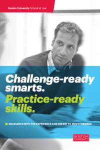 Challenge-ready smarts. Practice-ready skills. graduates with THE experience and energy to move forward.