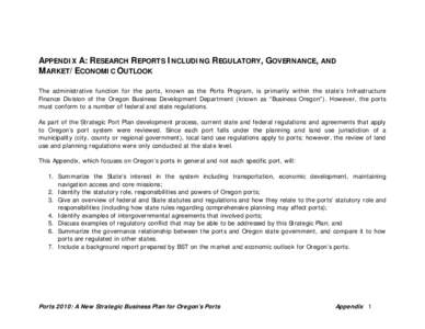 APPENDIX A: RESEARCH REPORTS INCLUDING REGULATORY, GOVERNANCE, AND MARKET/ECONOMIC OUTLOOK The administrative function for the ports, known as the Ports Program, is primarily within the state’s Infrastructure Finance D