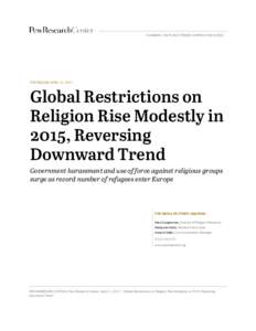 NUMBERS, FACTS AND TRENDS SHAPING THE WORLD  FOR RELEASE APRIL 11, 2017 Global Restrictions on Religion Rise Modestly in