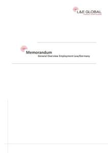 Memorandum  General Overview Employment Law/Germany 1.	General German labour and employment law is divided into two areas: individual employment law and