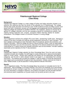 Peterborough Regional College Case Study Background: Peterborough Regional College is a major college of further and higher education situated in an attractive and extensive site near the centre of the cathedral city of 