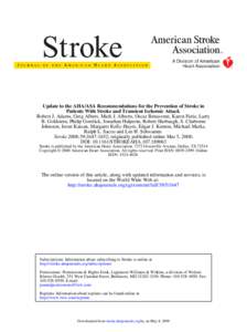 Update to the AHA/ASA Recommendations for the Prevention of Stroke in Patients With Stroke and Transient Ischemic Attack Robert J. Adams, Greg Albers, Mark J. Alberts, Oscar Benavente, Karen Furie, Larry B. Goldstein, Ph
