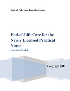 State of Nebraska Transition Grant  End-of-Life Care for the Newly Licensed Practical Nurse Education Module