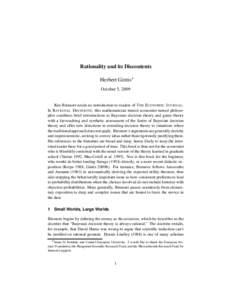 Rationality and its Discontents Herbert Gintis October 5, 2009 Ken Binmore needs no introduction to readers of T HE E CONOMIC J OURNAL. In R ATIONAL D ECISIONS , this mathematician turned economist turned philosopher co