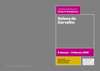 Learning and Discovery  Artist in Residence Selena de Carvalho