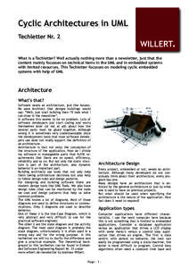 Cyclic Architectures in UML Techletter Nr. 2 What is a Techletter? Well actually nothing more than a newsletter, just that the content mainly focusses on technical items in the UML and in embedded systems with limited re